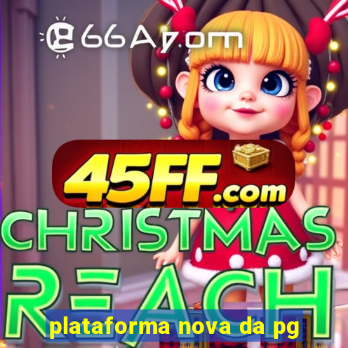 plataforma nova da pg